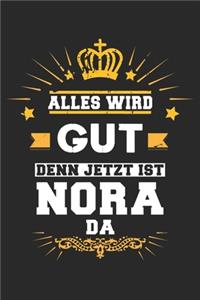 Alles wird gut denn jetzt ist Nora da