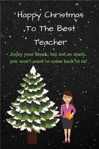 Happy Christmas To The Best Teacher