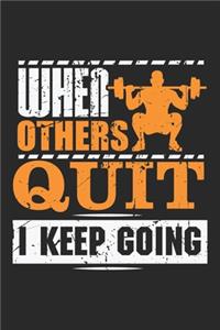 When others Quit I keep Going