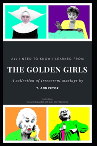 All I Need to Know I Learned from the Golden Girls