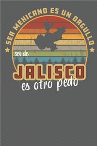 Ser Mexicano Es Un Orgullo Ser De Jalisco Es Otra Pedo