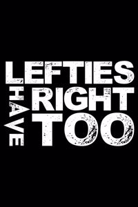 Lefties Have Right Too