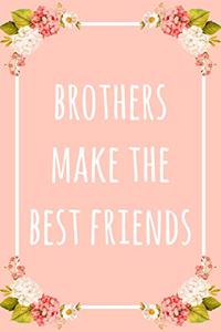 Brothers Make the Best Friends
