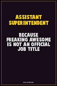 Assistant Superintendent, Because Freaking Awesome Is Not An Official Job Title