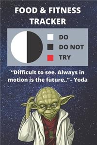 Food & Fitness Journal To Track What You Eat & Daily Activity - Tracking Calories, Workouts, etc. For Health Goals - Funny Star Wars Yoda Quote Gift