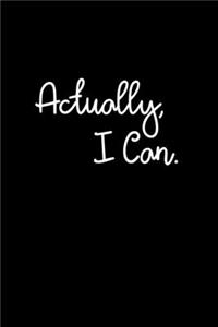 Actually, I Can