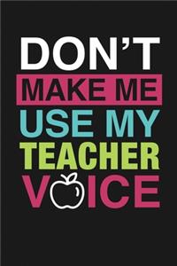 Don't Make Me Use My Teacher Voice