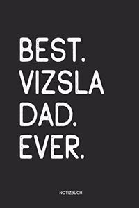 Best Vizsla Dad Ever Notizbuch