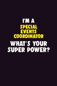 I'M A Special Events Coordinator, What's Your Super Power?