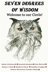 Seven Degrees of Wisdom: Welcome to Our Circle