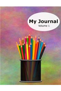 My Journal - Volume 1: 50 Writing Prompts for Kids - Write / Draw / Fill-In - 100 Pages - Feelings Journal - Thinking Journal - Large 8.5 X 11 - Colored Pencils Design Cover