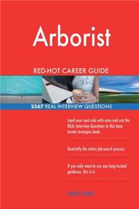 Arborist RED-HOT Career Guide; 2567 REAL Interview Questions