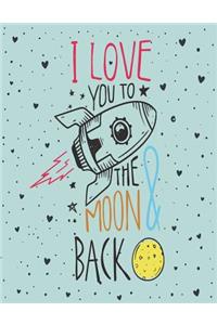 I love you to the moon & back