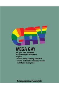 Gay Mega Gay Composition Notebook