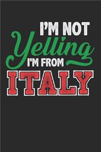 I'm Not Yelling I'm from Italy: Blank Lined Writing Journal Notebook Diary 6x9