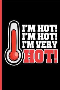 I'm Hot! I'm Hot! I'm Very Hot!