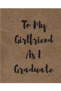 To My Girlfriend As I Graduate