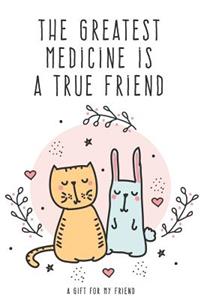 The Greatest Medicine Is a True Friend