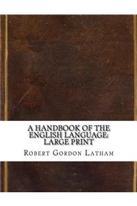 A Handbook of the English Language