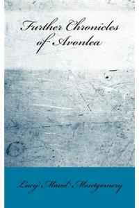 Further Chronicles of Avonlea