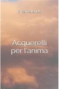 Acquerelli Per l'Anima