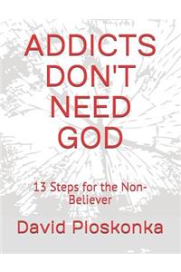 Addicts Don't Need God