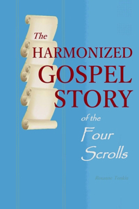 Harmonized Gospel Story of the Four Scrolls