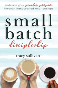 Small Batch Discipleship