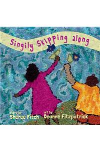 Singily Skipping Along