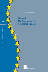 Flexicurity: The Emergence of a European Concept