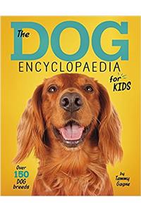 DOG ENCYCLOPAEDIA FOR KIDS THE