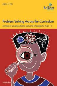 Problem Solving Across the Curriculum for 5-7 Year Olds