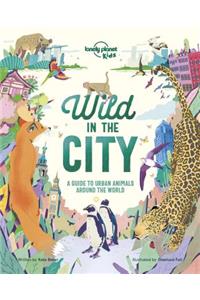 Lonely Planet Kids Wild in the City 1