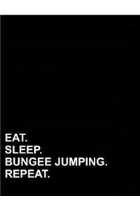 Eat Sleep Bungee Jumping Repeat