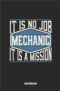 Mechanic Notebook - It Is No Job, It Is a Mission: Ruled Notebook to Take Notes at Work. Lined Bullet Journal, To-Do-List or Diary for Men and Women.