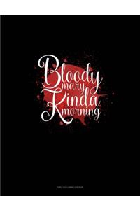 Bloody Mary Kinda Morning: Unruled Composition Book