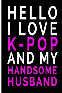Hello I Love K-Pop and My Handsome Husband