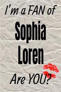 I'm a Fan of Sophia Loren Are You? Creative Writing Lined Journal