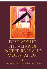 Destroying the Altar of Incest, Rape and Molestation