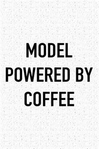 Model Powered by Coffee