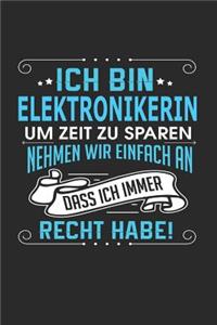 Ich Bin Elektronikerin Um Zeit Zu Sparen Nehmen Wir Einfach an Dass Ich Immer Recht Habe!