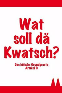 Wat Soll Dä Kwatsch? Das Kölsche Grundgesetz Artikel 9