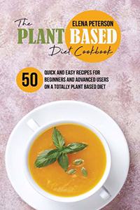 The Plant Based Diet Cookbook