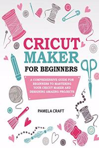 Cricut Maker for Beginners