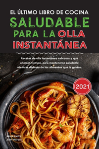El último libro de cocina saludable para la olla instantánea 2021