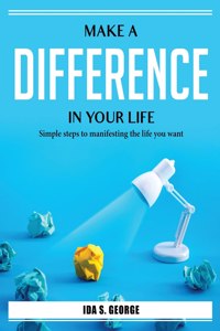 Make a difference in your life