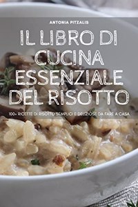 Il Libro Di Cucina Essenziale del Risotto