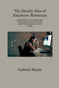 Deadly Sins of Employee Retention