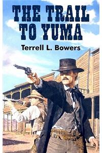 The Trail To Yuma