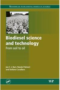 Biodiesel Science and Technology: From Soil to Oil